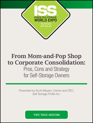 From Mom-and-Pop Shop to Corporate Consolidation: Pros, Cons and Strategy for Self-Storage Owners